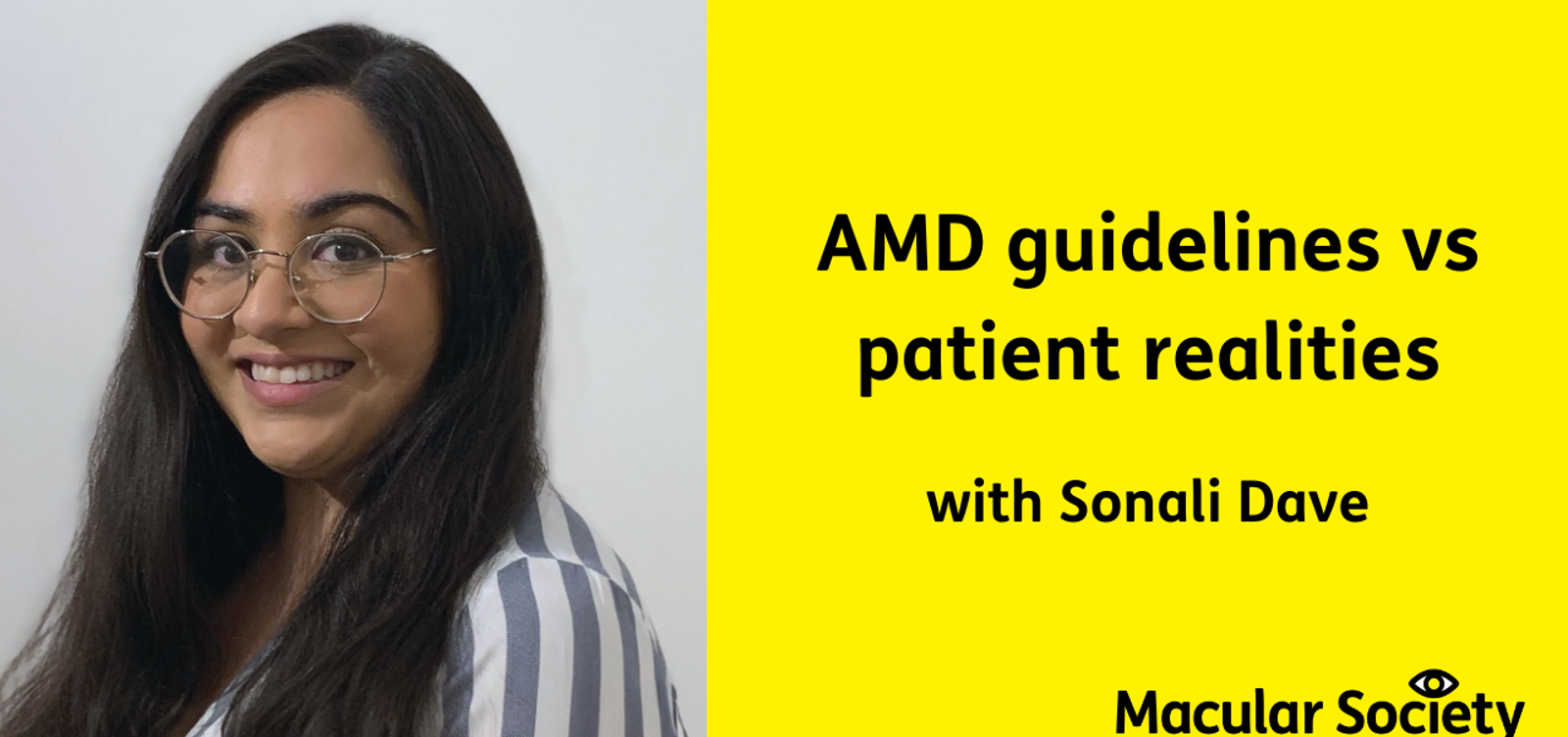 AMD guidelines vs patient realities with Sonali Dave