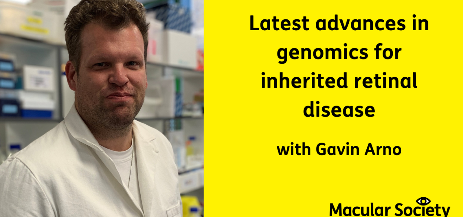 latest advances in genomics for inherited retinal disease with Gavin Arno