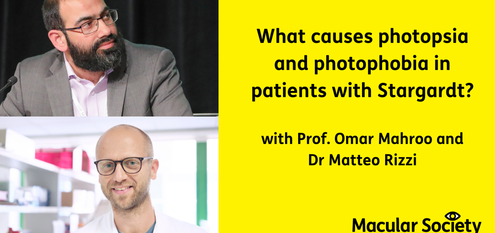 what causes photopsia and photophobia in patients with Stargardt? with Prof. Mahroo and Dr Rizzi